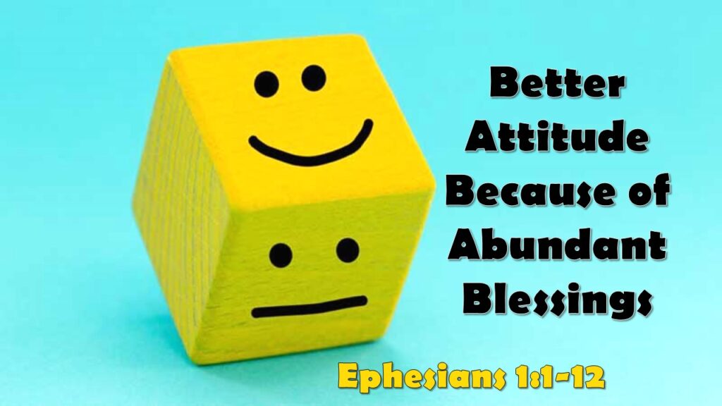 Better Attitude Because of Abundant Blessings