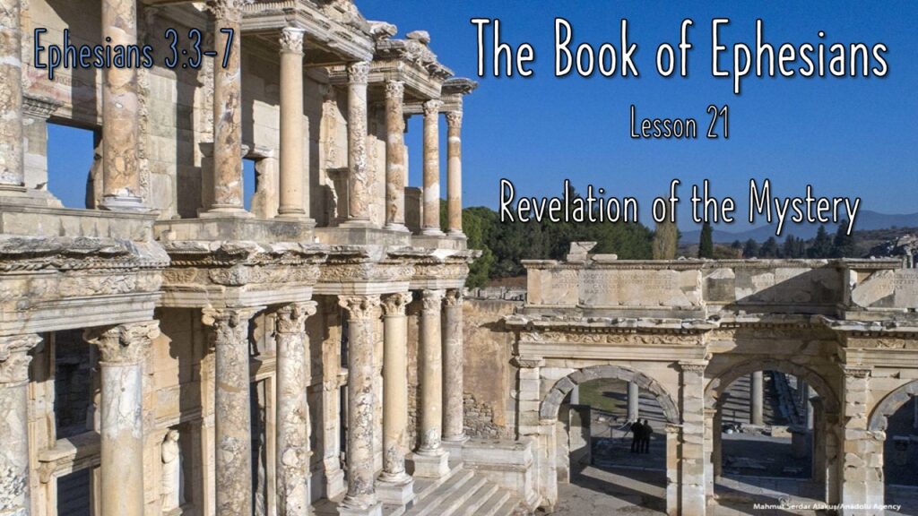 Ephesians – 21 – Revelation of the Mystery