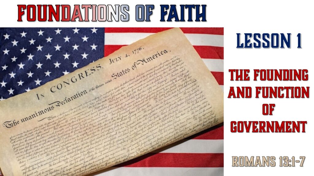 Foundations of Faith – 01 – The Founding and Function of Government