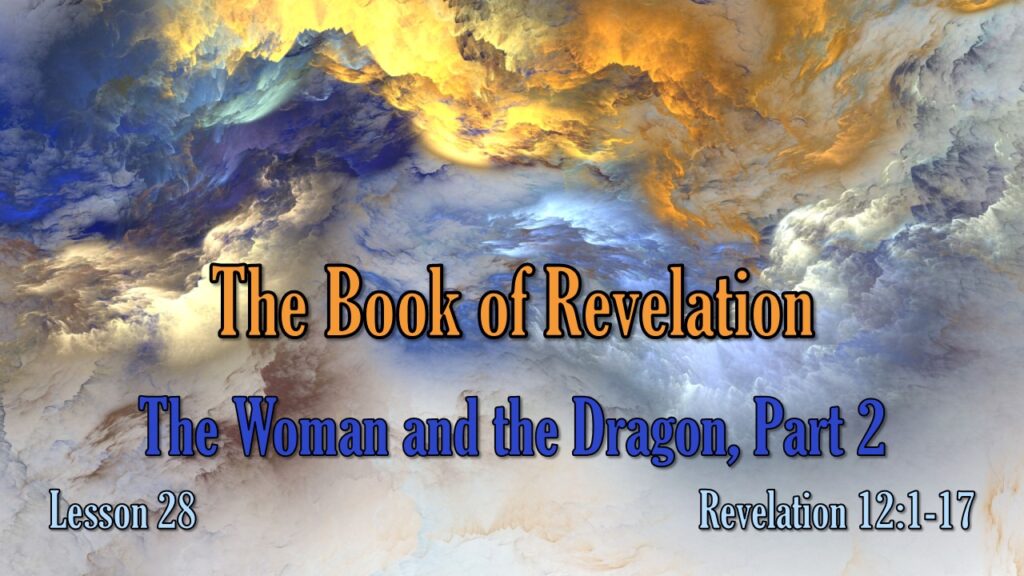 Revelation – 28 – The Woman and the Dragon, Part 2