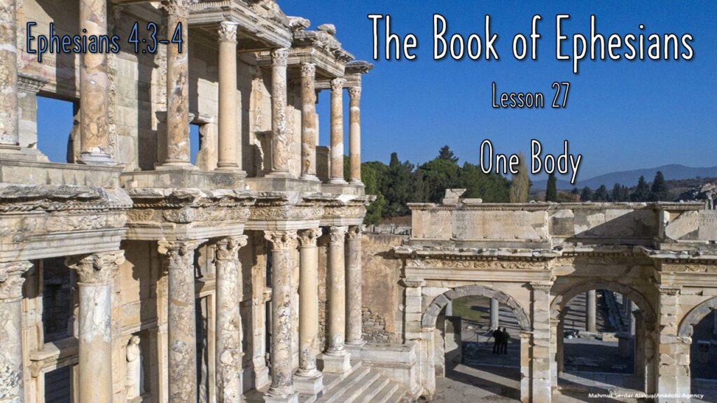 Ephesians – 27 – One Body