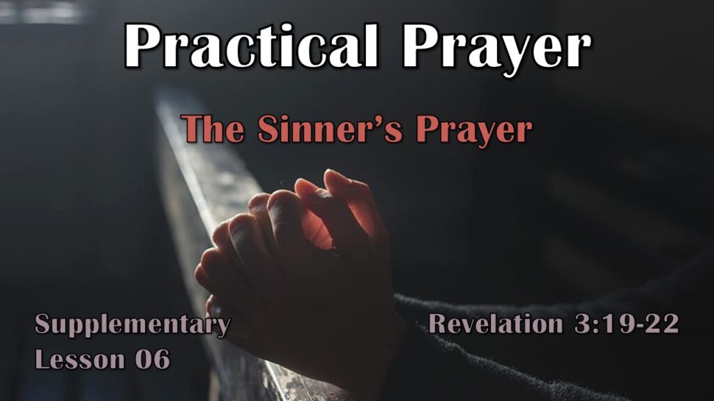 Practical Prayer – 19 – The Sinner’s Prayer