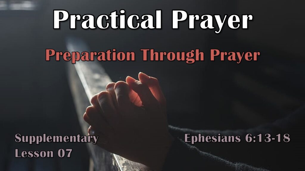Practical Prayer – 20 – Preparation Through Prayer