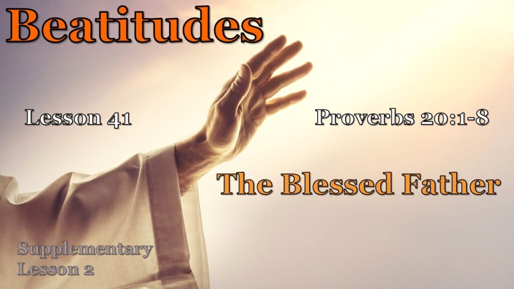 Beatitudes – 41 – The Blessed Father