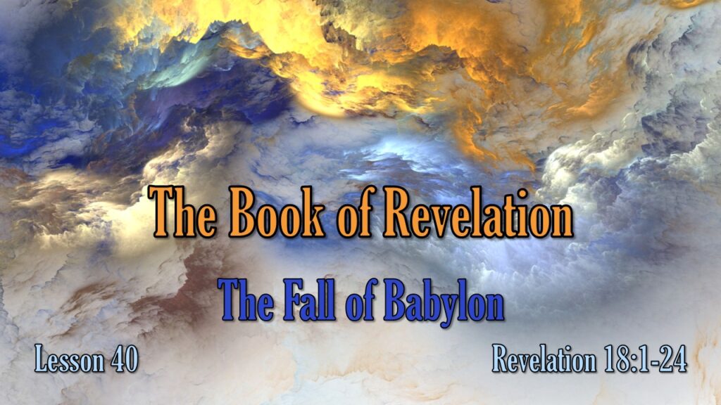 Revelation – 40 – The Fall of Babylon