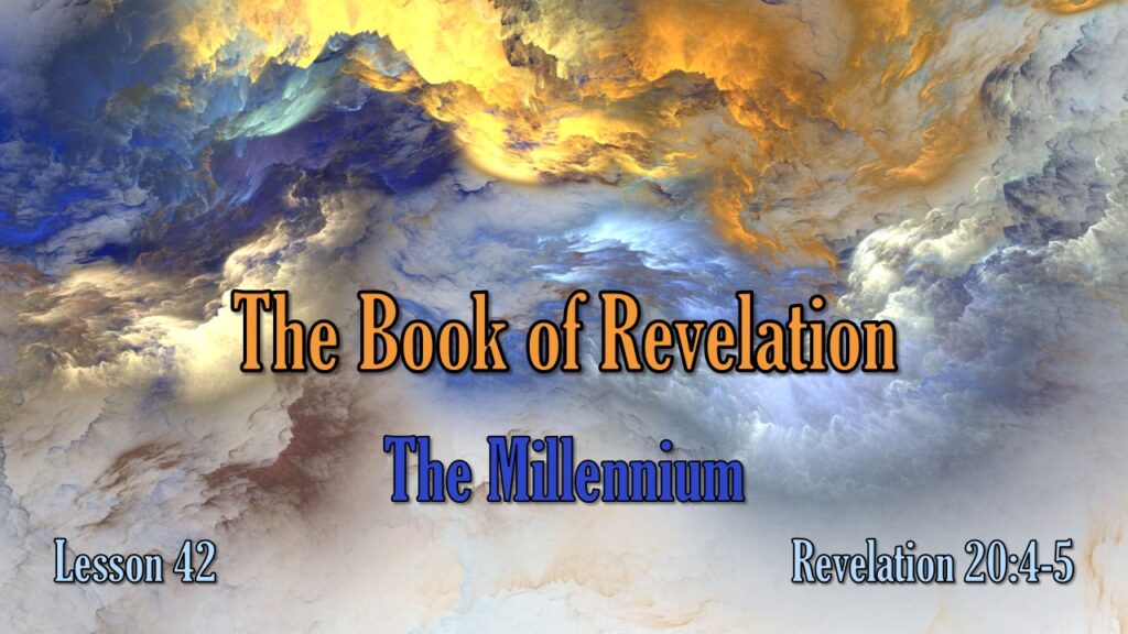 Revelation – 42 – The Millennium