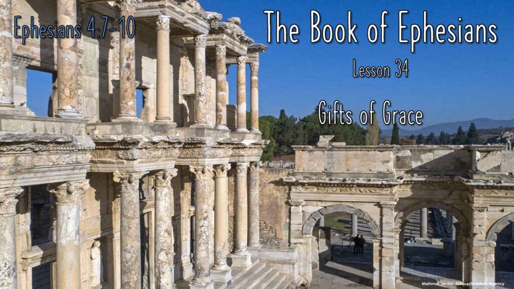 Ephesians – 34 – Gifts of Grace