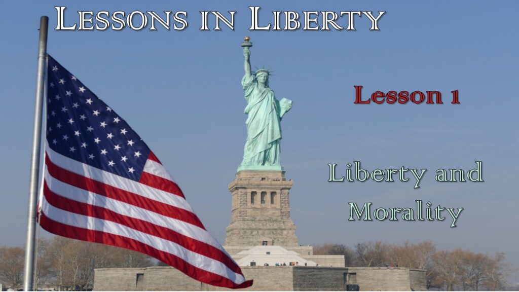 Lessons in Liberty – 01 – Liberty and Morality