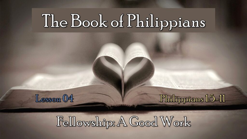Philippians – 04 – Fellowship: A Good Work