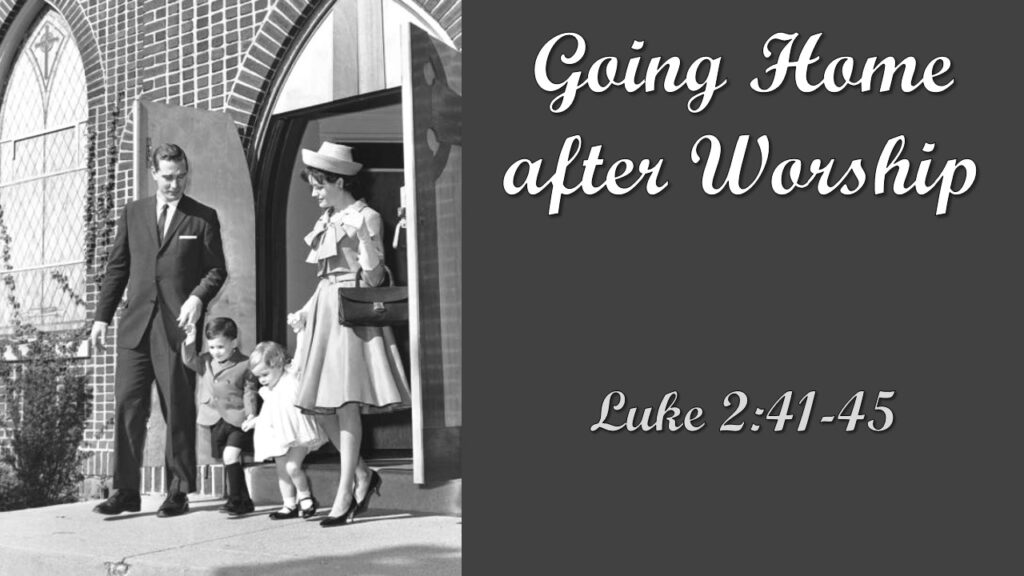 Going Home After Worship