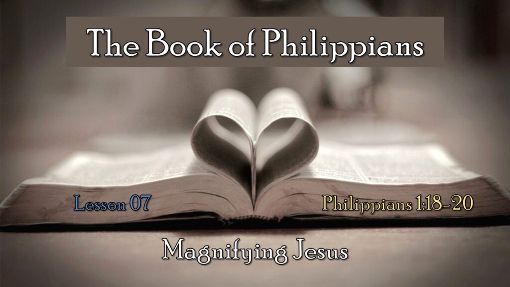 Philippians – 07 – Magnifying Jesus