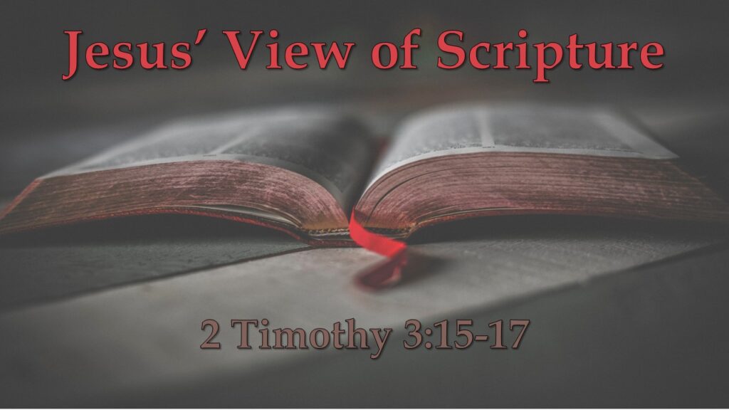 Jesus’ View of Scripture