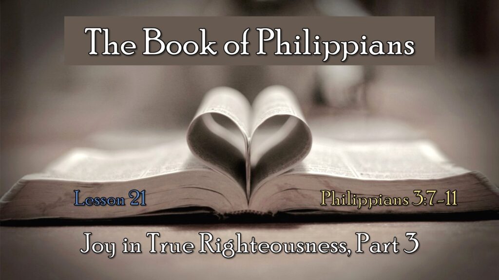 Philippians – 21 – Joy in True Righteousness, Part 3