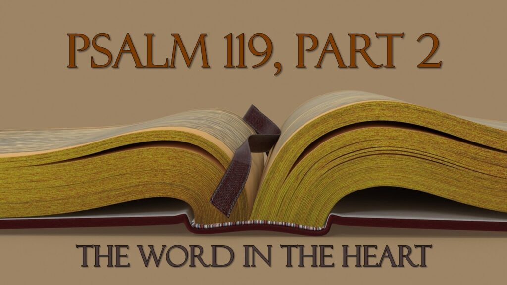 Psalm 119, Part 2 – The Word in the Heart
