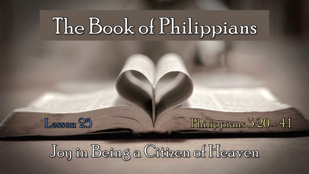 Philippians – 25 – Joy in Being a Citizen of Heaven