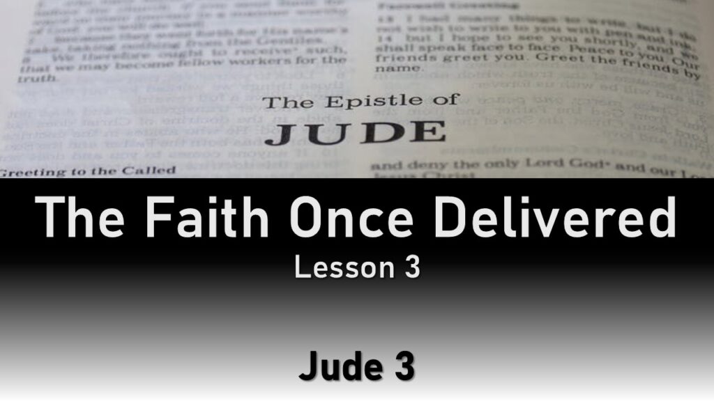Jude – 4 – Earnestly Contend for the Faith, Part 2