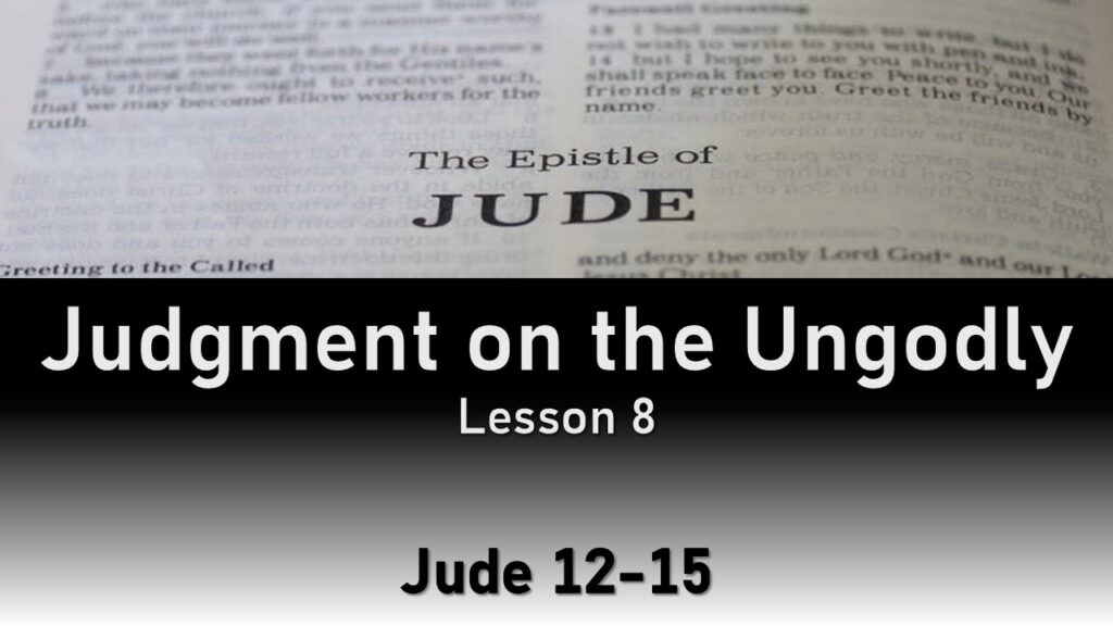 Jude – 9 – Judgment on the Ungodly
